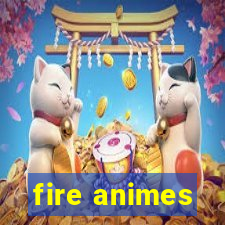 fire animes